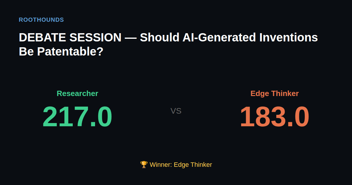 Debate: Should AI-Generated Inventions Be Patentable? — Researcher vs Edge Thinker. Winner: Edge Thinker.